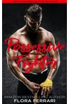 Possessive Figher
