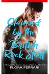Claimed By The British Rockstar