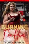 Burning For Him