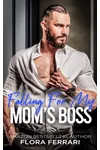 Falling For My Mom's Boss