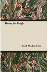 Henry for Hugh