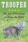 Trooper: The Bobcat Who Came in from the Wild