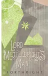 Lord Mettlebright's Man