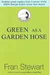 Green As a Garden Hose