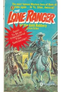 The Lone Ranger & the Gold Robbery