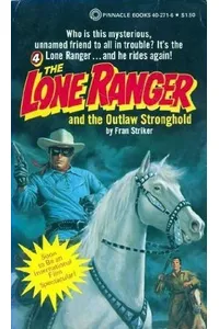 The Lone Ranger and the Outlaw Stronghold