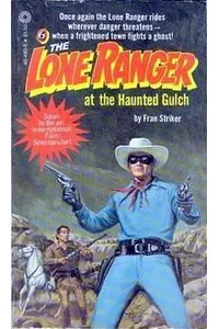 The Lone Ranger at the Haunted Gulch