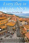 Every Day in Tuscany