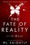 The Fate of Reality (As:W.L. Knightly)