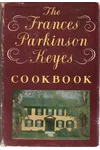 The Frances Parkinson Keyes Cookbook