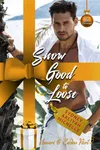 Snow Good to Lose