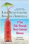 I See Life Through Rosé-Colored Glasses
