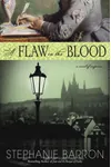 A Flaw in the Blood (As:Stephanie Barron)