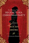 On Hosting Your Regency-Era Christmas Party