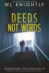 Deeds Not Words