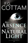 An Absence of Natural Light (As: F.G. Cottam)