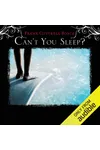 Can't You Sleep?