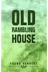 Old Rambling House