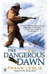 The Dangerous Dawn