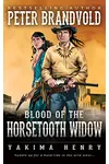 Blood of the Horsetooth Widow (As: Peter Brandvold)