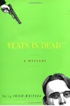 Yeats Is Dead!