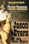 Jason Evers, His Own Story