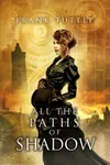 All the Paths of Shadow