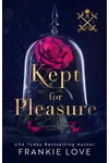 Kept for Pleasure: Legends and Lovers