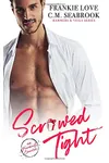 Scr*wed Tight