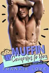 Muffin Compares to You