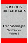 Berserkers The Later Tales