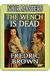 The Wench is Dead