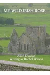 My Wild Irish Rose