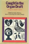 Caught in the Organ Draft