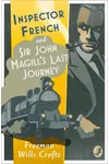 Inspector French and Sir John Magill’s Last Journey