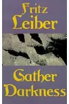 Gather, Darkness!