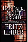 Day Dark, Night Bright