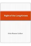 The Night of the Long Knives and Other Works
