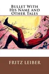 Bullet with His Name and Other Tales