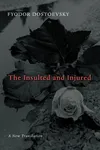 The Insulted and Injured / Humiliated and Insulted