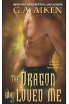 The Dragon Who Loved Me