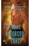 How to Drive a Dragon Crazy