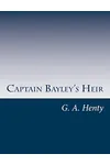 Captain Bayley's Heir