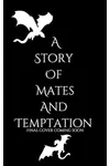 A Story of Mates and Temptation