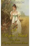 A Perfect Match and Other Regency Romance Stories