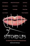 Stitched Lips: An Anthology of Horror from Silenced Voices