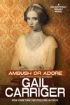 Ambush or Adore