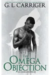 The Omega Objection (As: G.L. Carriger)