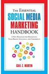 The Essential Social Media Marketing Handbook: A New Roadmap for Maximizing Your Brand, Influence, and Credibility