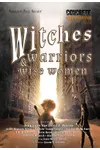 Witches, Warriors, and Wise Women